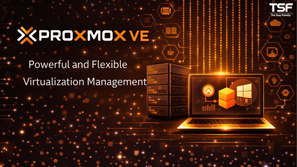 Proxmox VE – nền tảng ảo hóa máy chủ mã nguồn mở cho doanh nghiệp. Ảo hóa Proxmox VE